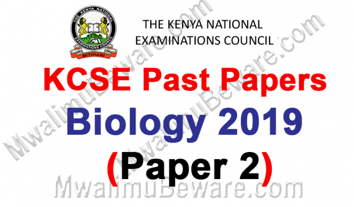 KCSE Past Papers 2019 Biology Paper 2