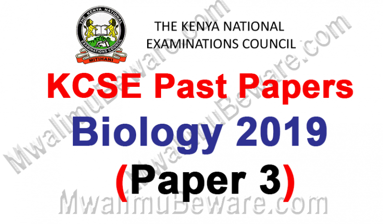 KCSE Past Papers 2019 Biology Paper 3 (101/3)